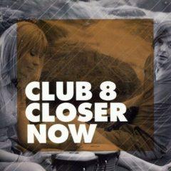 Club 8 - Closer Now (7 inch Vinyl)