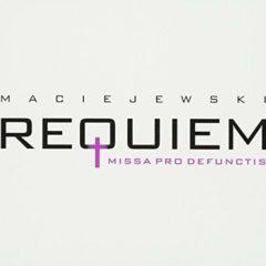 Maciejewski / Warsaw Philharmonic - Maciejewski: Requiem / Missa Pro