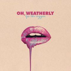 Oh Weatherly - Lips Like Oxygen  Digital Download