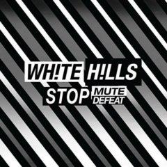 White Hills - Stop Mute Defeat  Digital Download