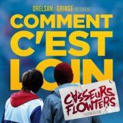 Casseurs Flowters - Comment C'est Loin