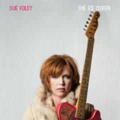 Sue Foley - Ice Queen