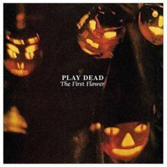 Play Dead - First Flower