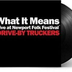 Drive-By Truckers - What It Means (Live At Newport Folk Festival) / The Perilous