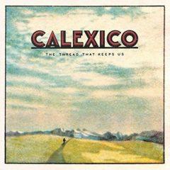 Calexico - Thread That Keeps Us  Digital Download