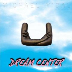 Michael Vidal - Dream Center  Digital Download