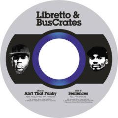 Libretto & Buscrates - Ain'T That Funky / Sentences Ft. Vic Spencer [New 7 Viny