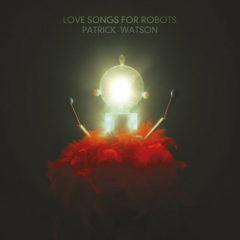 Patrick Watson - Love Songs for Robots  With Bonus 7, Digital Downlo