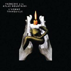 Francois & Atlas Mountains - L'homme Tranquille