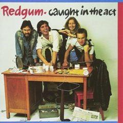Redgum - Caught In The Act