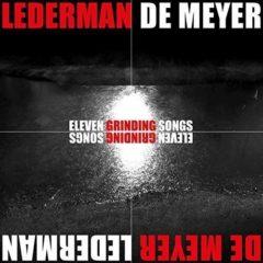 Lederman / De Meyer - Eleven Grinding Songs  Black