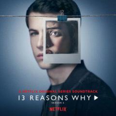 13 Reasons Why S2 (N - 13 Reasons Why S2 (Netflix Original Series) / Ost [New Vi