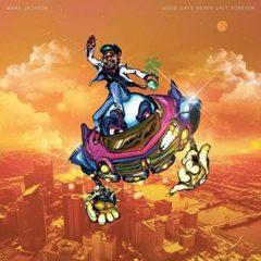 Mars Jackson - Good Days Never Last Forever  Colored Vinyl, Gatefo