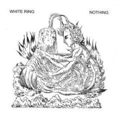 White Ring - Nothing / Leprosy (7 inch Vinyl)