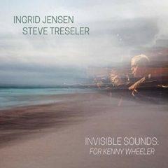 Jensen,Ingrid / Tres - Invisible Sounds: For Kenny Wheeler  A