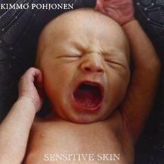 Kimmo Pohjonen - Sensitive Skin