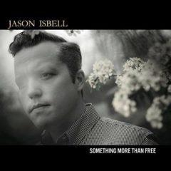 Jason Isbell - Something More Than Free  180 Gram, Deluxe Edition, Di