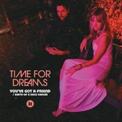 Time For Dreams - You've Got A Friend (7 inch Vinyl)