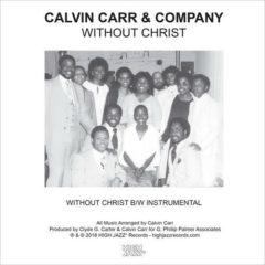 Calvin Carr & Company - Without Christ (7 inch Vinyl)