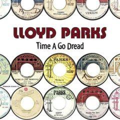 Lloyd Parks - Time A Go Dread 0797776420117