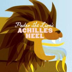 Pedro the Lion - Achilles' Heel