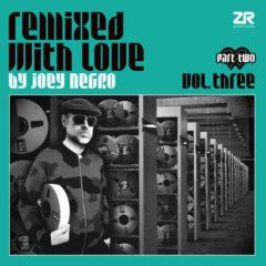 Joey Negro - Remixed With Love by Joey Negro Vol. Three, Part Two  2