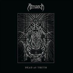 Atriarch - Dead As Truth