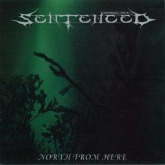 Sentenced - North From Here
