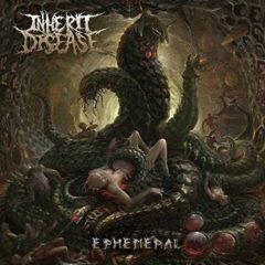 Inherit Disease - Ephemeral