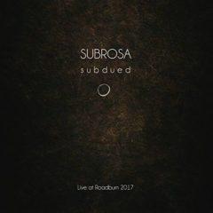 SubRosa - Subdued Live At Roadburn 2017