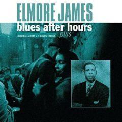 Elmore James - Blues After Hours Plus + 9 Bonus Tracks  Bonus Trac
