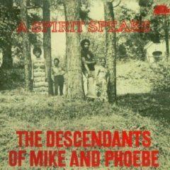 Descendants of Mike & Phoebe - Spirit Speaks