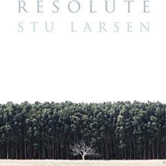 Stu Larsen - Resolute