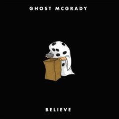 Ghost Mcgrady - Believe