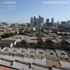 L. Scatter - Figueroa & Sunset (7 inch Vinyl)