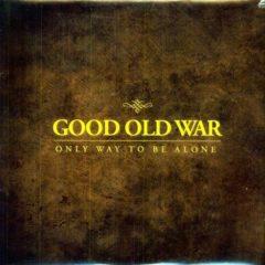 Good Old War - Only Way To Be Alone  Digital Download