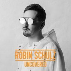 Robin Schulz - Uncovered