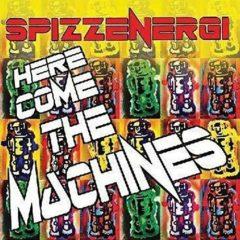 Spizzenergi - Machines Are Coming (7 inch Vinyl)