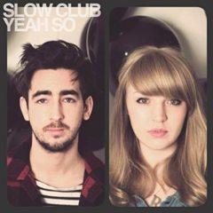 Slow Club - Yeah So