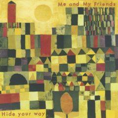 Me & My Friends - Hide Your Way