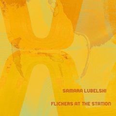 Samara Lubelski - Flickers at the Station  Digital Download