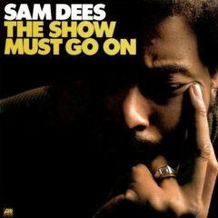 Sam Dees - The Show Must Go On  180 Gram