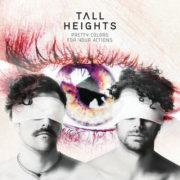 Tall Heights - Pretty Colors For Your Actions