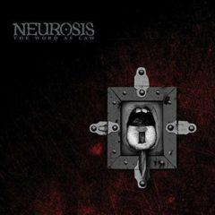 Neurosis - The Word As Law