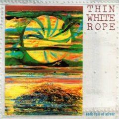 Thin White Rope - Sack Full Of Silver