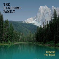 The Handsome Family - Through The Trees: 20th Anniversary Edition