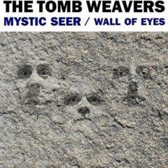 The Tomb Weavers - Wall Of Eyes / Mystic Seer (7 inch Vinyl)