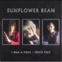 Sunflower Bean - I Was A Fool / Crisis Fest (7 inch Vinyl)