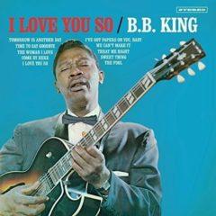 B.B. King - I Love You So  Bonus Tracks, 180 Gram