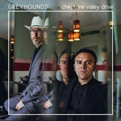 The Greyhounds - Cheyenne Valley Drive  Colored Vinyl, Gatefold LP